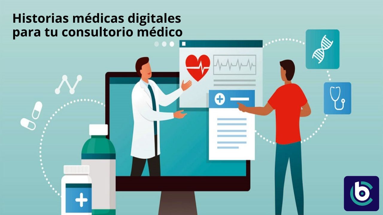 Historias médicas digitales para tu consultorio médico